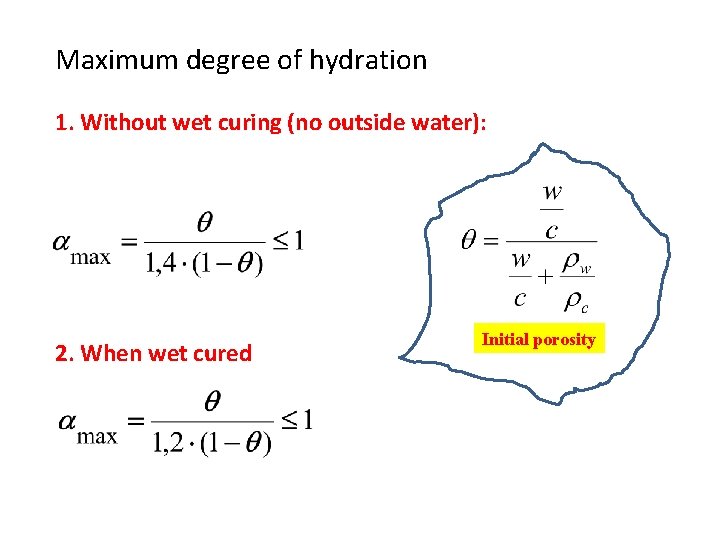 Maximum degree of hydration 1. Without wet curing (no outside water): 2. When wet Maximum degree of hydration 1. Without wet curing (no outside water): 2. When wet