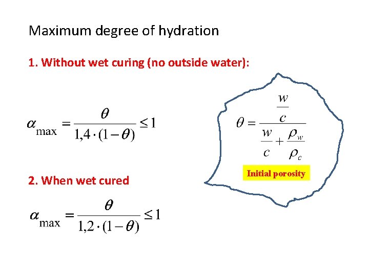 Maximum degree of hydration 1. Without wet curing (no outside water): 2. When wet