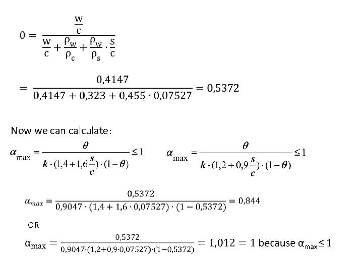  Now we can calculate: OR 