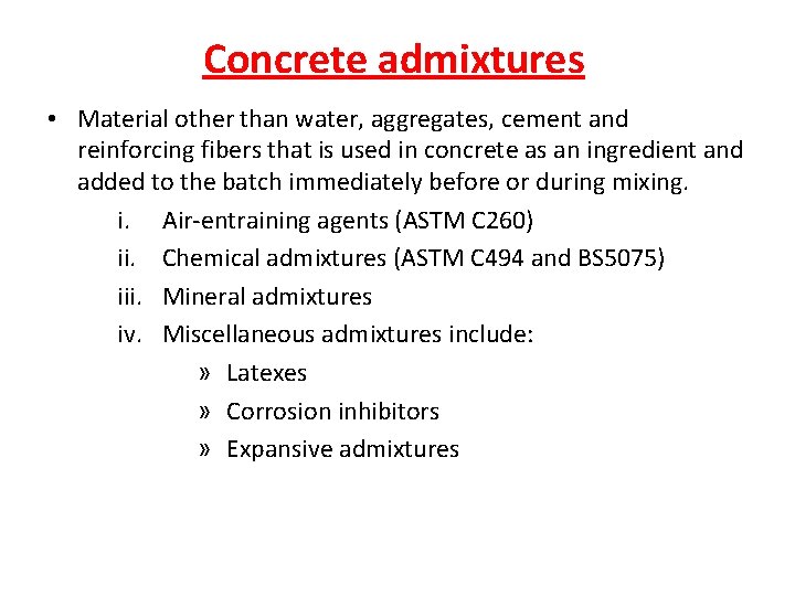 Concrete admixtures • Material other than water, aggregates, cement and reinforcing fibers that is