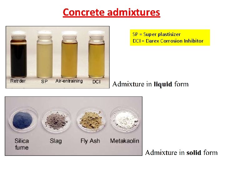 Concrete admixtures SP = Super plastisizer DCI = Darex Corrosion Inhibitor 