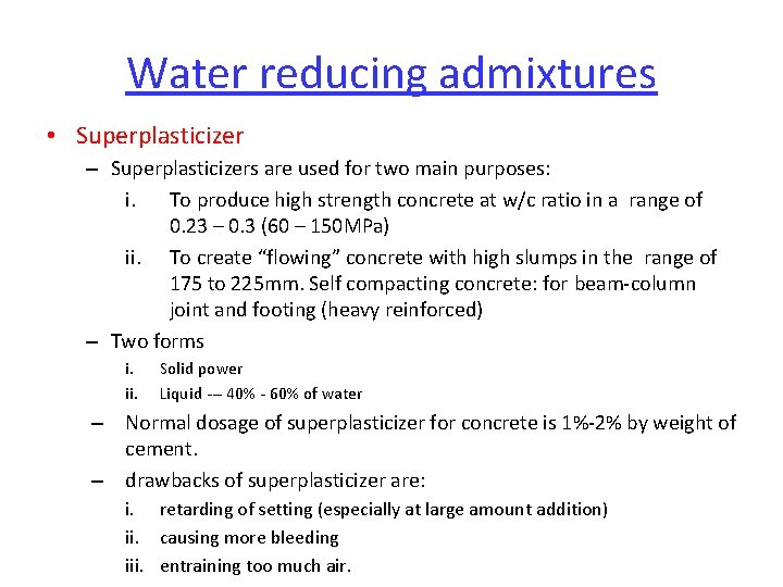 Water reducing admixtures • Superplasticizer – Superplasticizers are used for two main purposes: i.