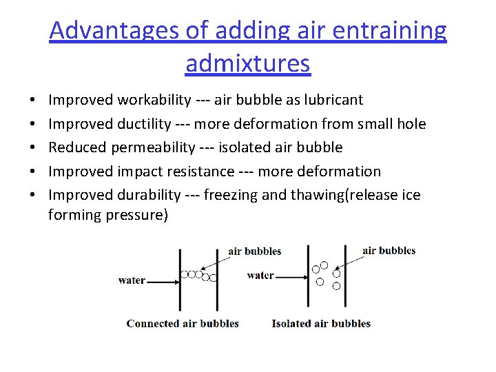 Advantages of adding air entraining admixtures • • • Improved workability --- air bubble Advantages of adding air entraining admixtures • • • Improved workability --- air bubble