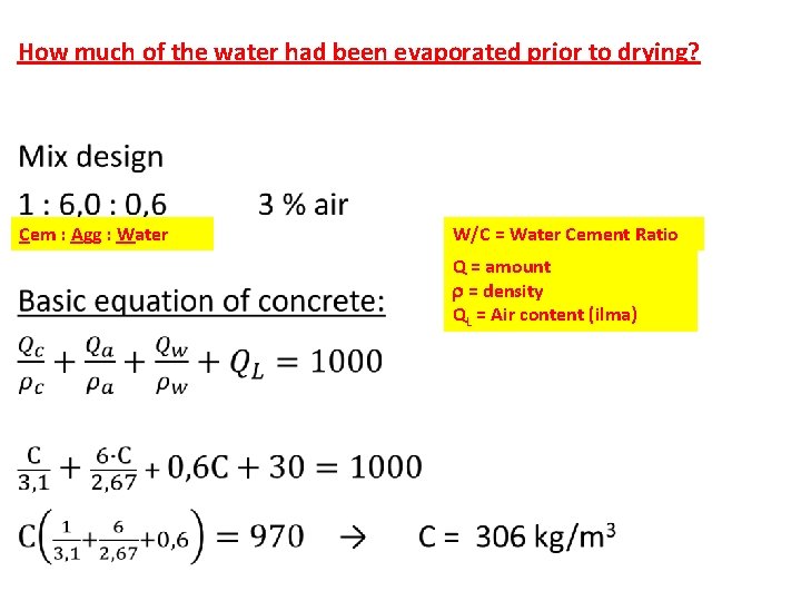 How much of the water had been evaporated prior to drying? • Cem : How much of the water had been evaporated prior to drying? • Cem :
