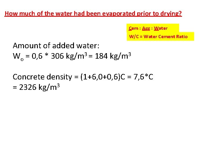How much of the water had been evaporated prior to drying? Cem : Agg How much of the water had been evaporated prior to drying? Cem : Agg