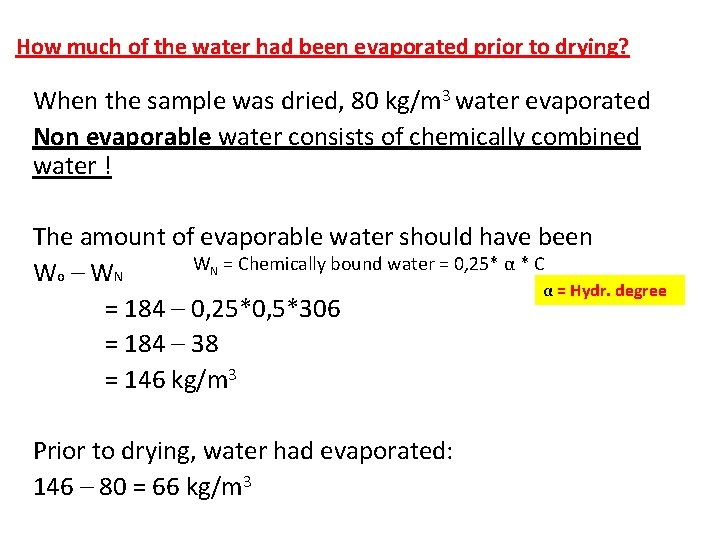 How much of the water had been evaporated prior to drying? When the sample How much of the water had been evaporated prior to drying? When the sample