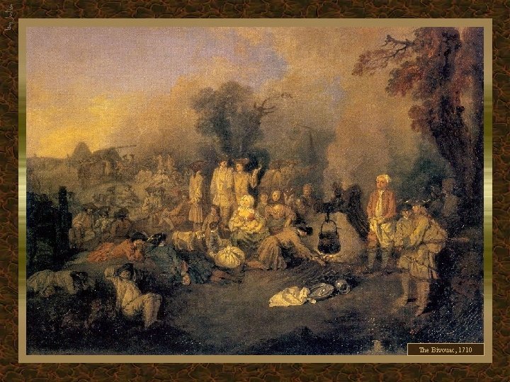 The Bivouac, 1710 