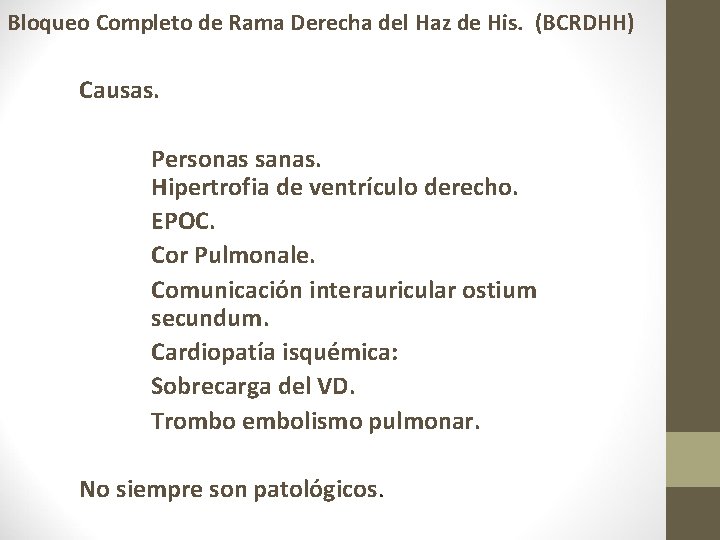 Bloqueo Completo de Rama Derecha del Haz de His. (BCRDHH) Causas. Personas sanas. Hipertrofia Bloqueo Completo de Rama Derecha del Haz de His. (BCRDHH) Causas. Personas sanas. Hipertrofia