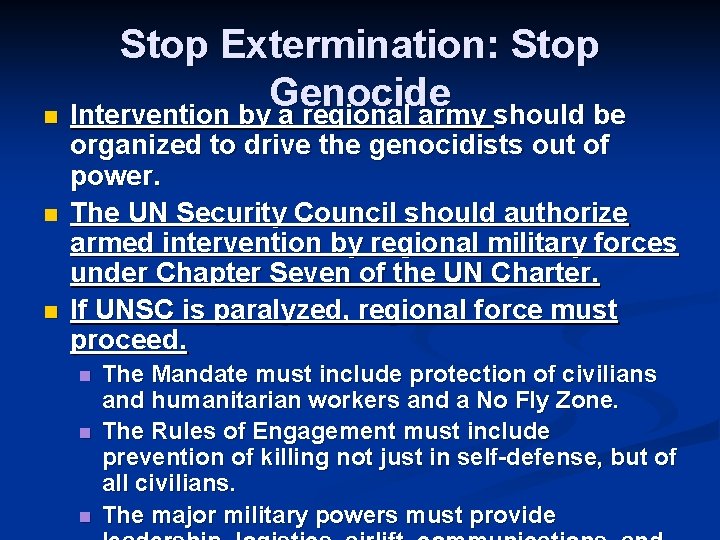 Stop Extermination: Stop Genocide n Intervention by a regional army should be n n