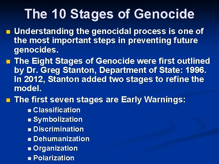 The 10 Stages of Genocide n n n Understanding the genocidal process is one