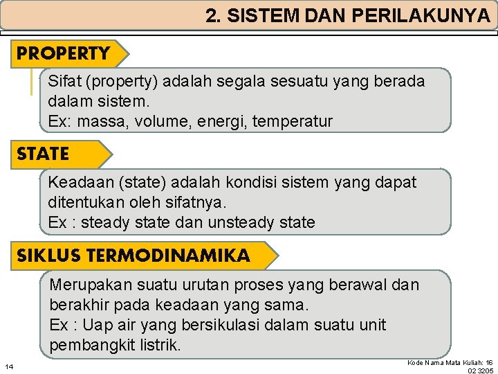 2. SISTEM DAN PERILAKUNYA PROPERTY Sifat (property) adalah segala sesuatu yang berada dalam sistem.