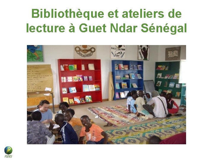 Bibliothèque et ateliers de lecture à Guet Ndar Sénégal Bibliothèque et ateliers de lecture à Guet Ndar Sénégal