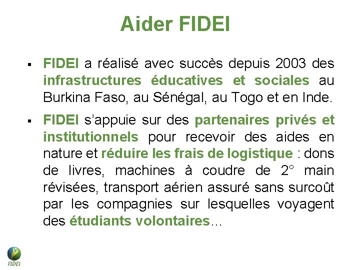 Aider FIDEI § FIDEI a réalisé avec succès depuis 2003 des infrastructures éducatives et Aider FIDEI § FIDEI a réalisé avec succès depuis 2003 des infrastructures éducatives et