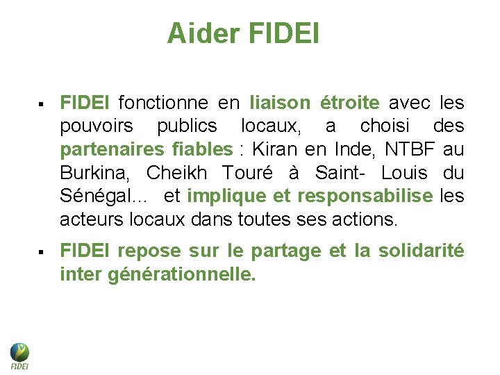 Aider FIDEI § FIDEI fonctionne en liaison étroite avec les pouvoirs publics locaux, a Aider FIDEI § FIDEI fonctionne en liaison étroite avec les pouvoirs publics locaux, a