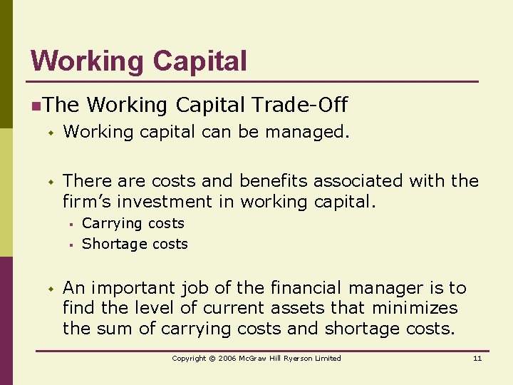 Working Capital n. The Working Capital Trade-Off w Working capital can be managed. w