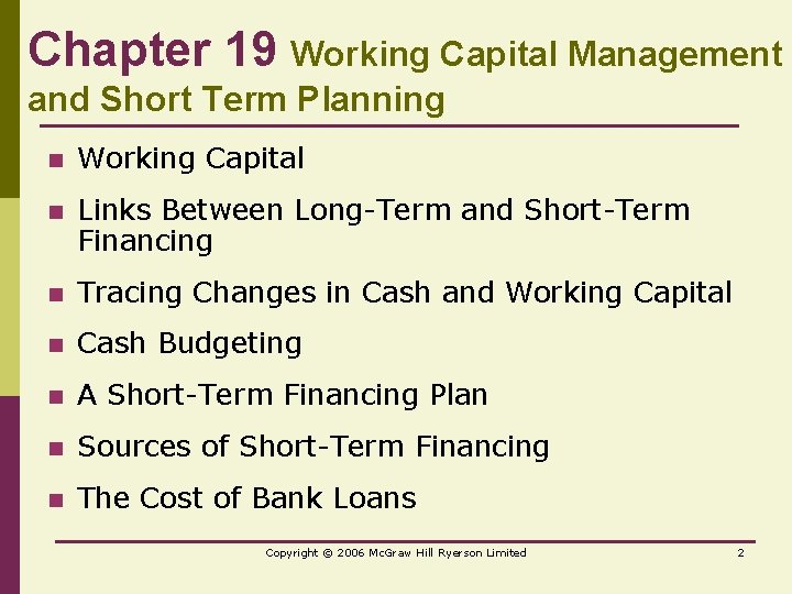 Chapter 19 Working Capital Management and Short Term Planning n Working Capital n Links