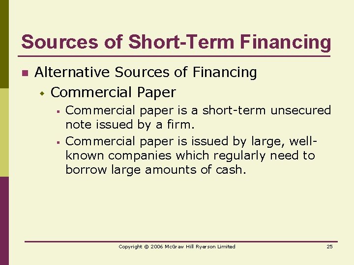 Sources of Short-Term Financing n Alternative Sources of Financing w Commercial Paper § §