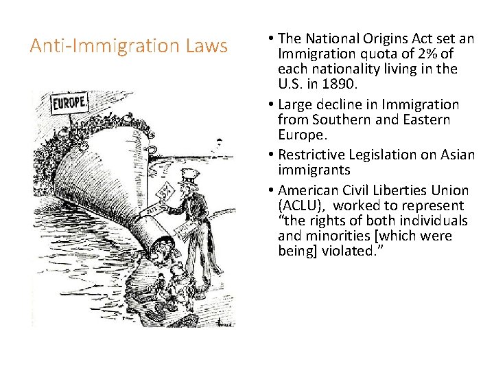 Anti-Immigration Laws • The National Origins Act set an Immigration quota of 2% of