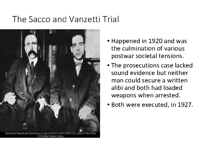 The Sacco and Vanzetti Trial • Happened in 1920 and was the culmination of