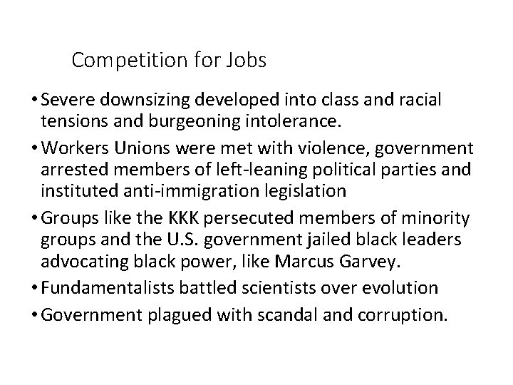 Competition for Jobs • Severe downsizing developed into class and racial tensions and burgeoning