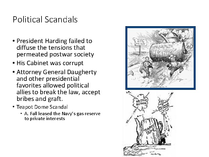 Political Scandals • President Harding failed to diffuse the tensions that permeated postwar society