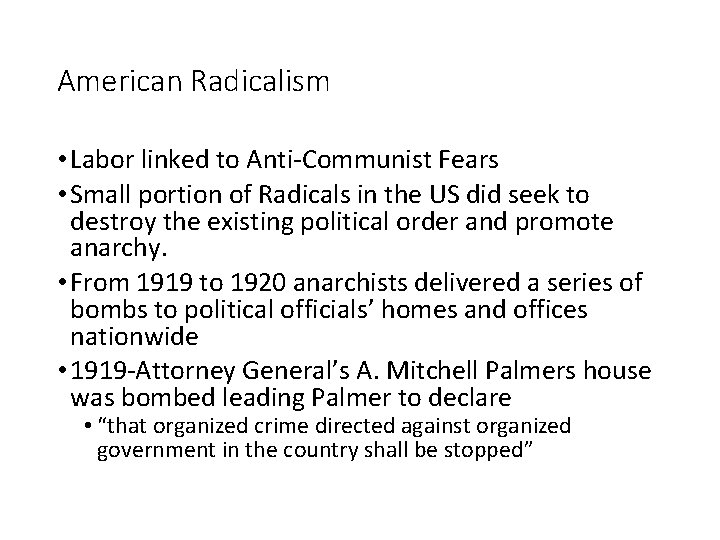 American Radicalism • Labor linked to Anti-Communist Fears • Small portion of Radicals in