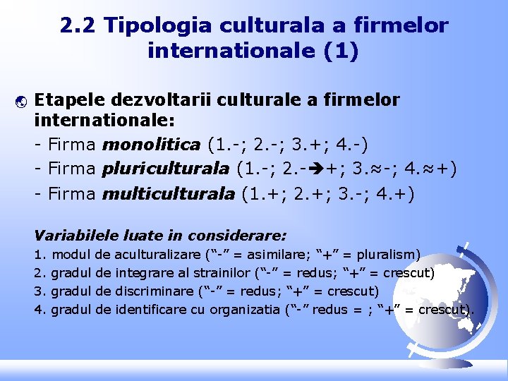 2. 2 Tipologia culturala a firmelor internationale (1) ý Etapele dezvoltarii culturale a firmelor