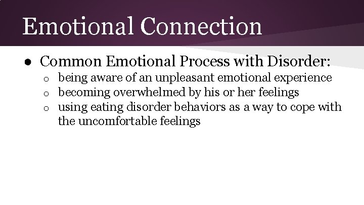 Emotional Connection ● Common Emotional Process with Disorder: o o o being aware of