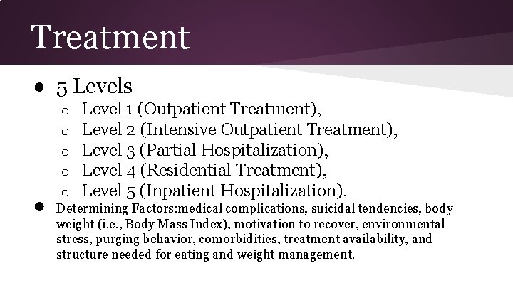 Treatment ● 5 Levels ● o o o Level 1 (Outpatient Treatment), Level 2