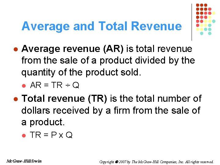 Average and Total Revenue l Average revenue (AR) is total revenue from the sale
