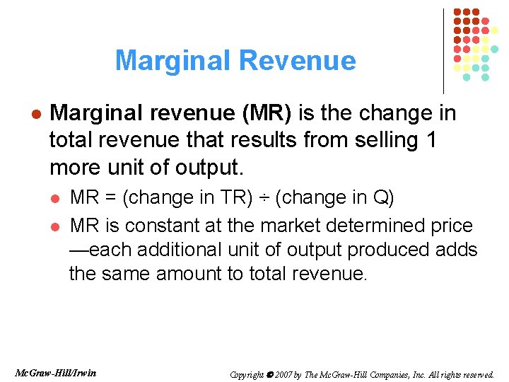 Marginal Revenue l Marginal revenue (MR) is the change in total revenue that results