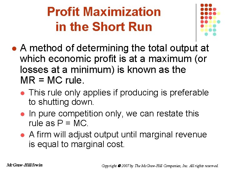 Profit Maximization in the Short Run l A method of determining the total output