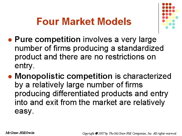 Four Market Models l l Pure competition involves a very large number of firms