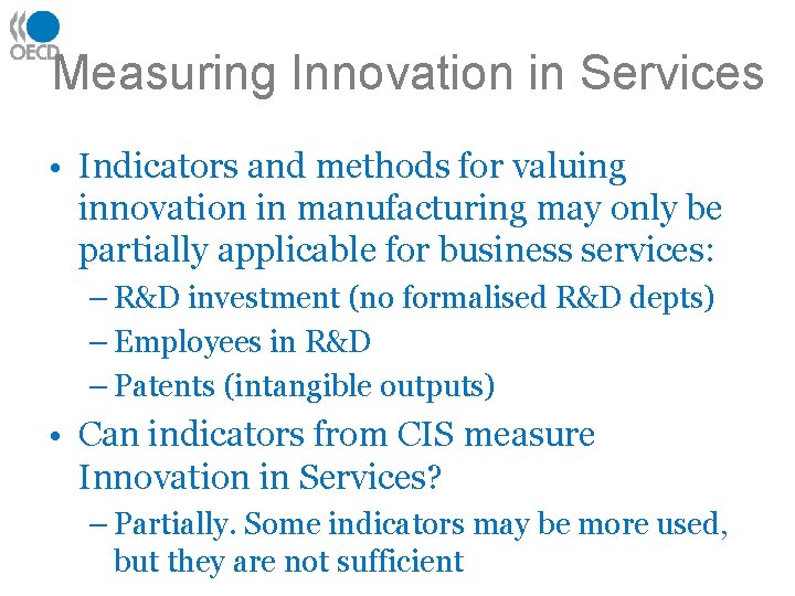 Measuring Innovation in Services • Indicators and methods for valuing innovation in manufacturing may