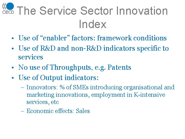The Service Sector Innovation Index • Use of “enabler” factors: framework conditions • Use
