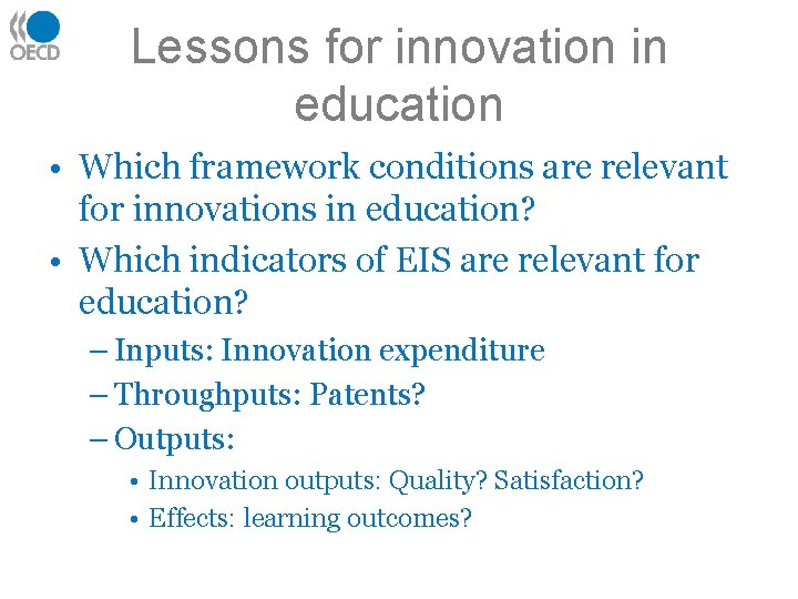 Lessons for innovation in education • Which framework conditions are relevant for innovations in