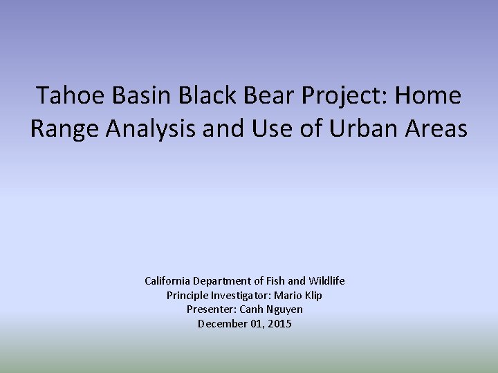 Tahoe Basin Black Bear Project: Home Range Analysis and Use of Urban Areas California
