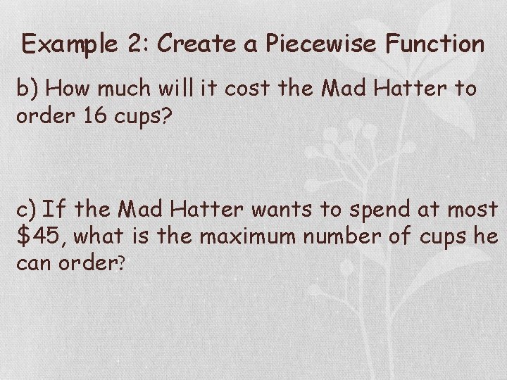 Example 2: Create a Piecewise Function b) How much will it cost the Mad