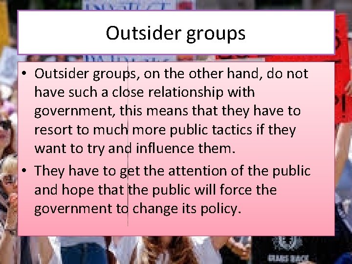 Outsider groups • Outsider groups, on the other hand, do not have such a