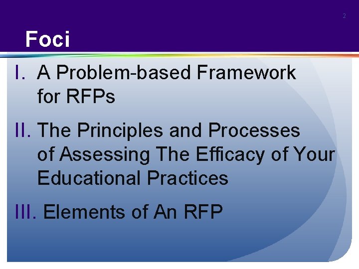2 Foci I. A Problem-based Framework for RFPs II. The Principles and Processes of