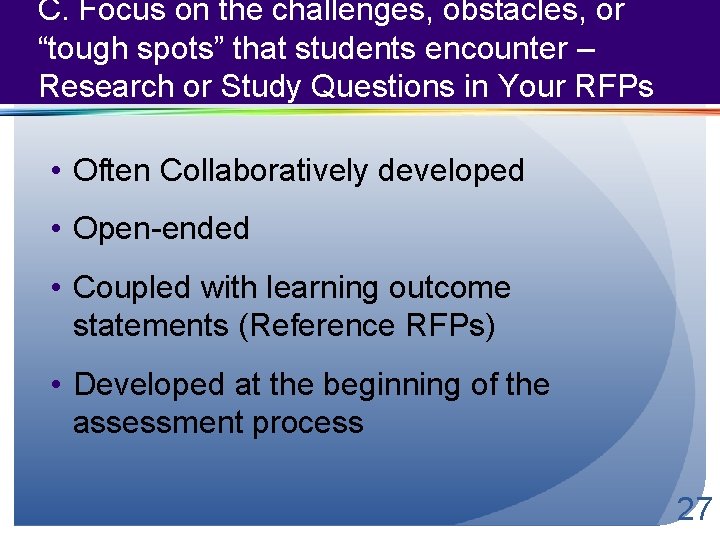 C. Focus on the challenges, obstacles, or “tough spots” that students encounter – Research