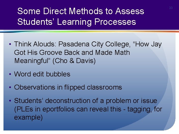 Some Direct Methods to Assess Students’ Learning Processes • Think Alouds: Pasadena City College,