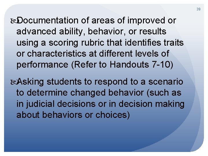 39 Documentation of areas of improved or advanced ability, behavior, or results using a