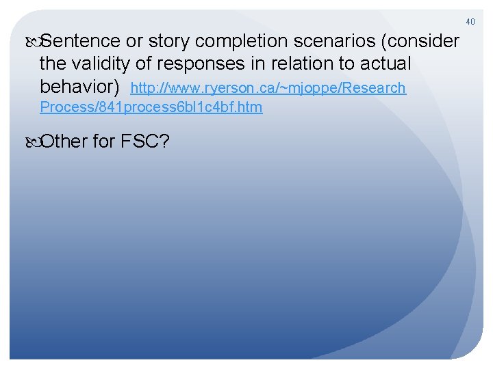 40 Sentence or story completion scenarios (consider the validity of responses in relation to