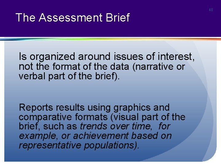 The Assessment Brief Is organized around issues of interest, not the format of the