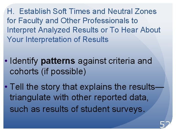 H. Establish Soft Times and Neutral Zones for Faculty and Other Professionals to Interpret