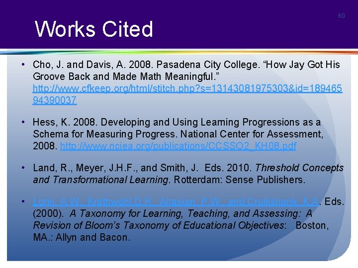 Works Cited 60 • Cho, J. and Davis, A. 2008. Pasadena City College. “How