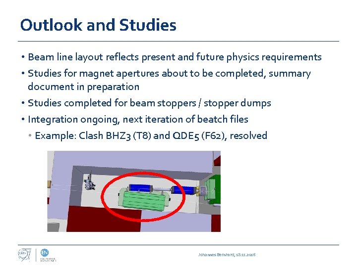 Outlook and Studies • Beam line layout reflects present and future physics requirements •