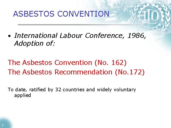 ASBESTOS CONVENTION • International Labour Conference, 1986, Adoption of: The Asbestos Convention (No. 162)