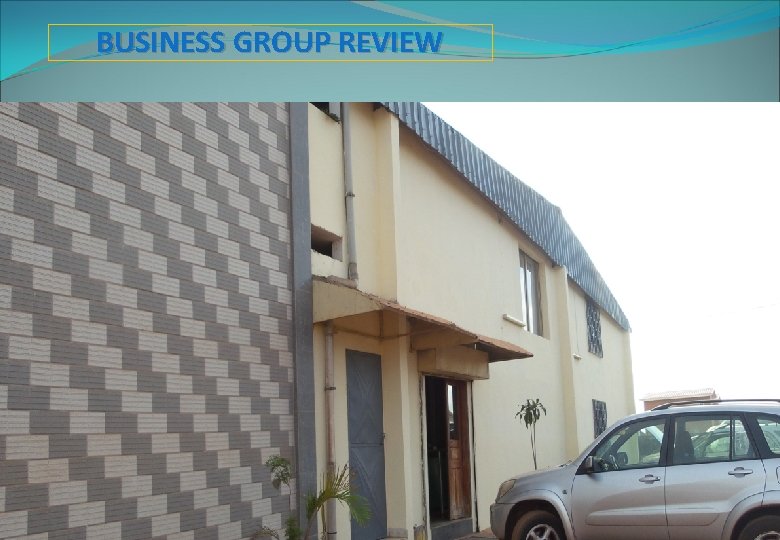 BUSINESS GROUP REVIEW 1 